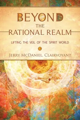 Poza sferą racjonalną: Podnoszenie zasłony świata duchów - Beyond the Rational Realm: Lifting the Veil of the Spirit World