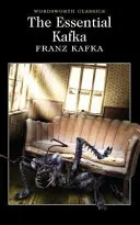 The Essential Kafka: Zamek; Proces; Metamorfoza i inne opowiadania - The Essential Kafka: The Castle; The Trial; Metamorphosis and Other Stories