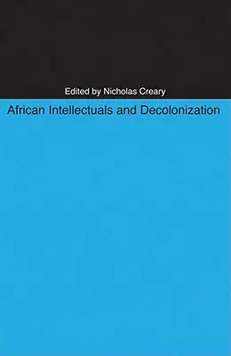 Afrykańscy intelektualiści i dekolonizacja - African Intellectuals and Decolonization