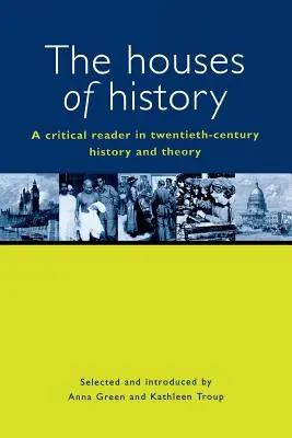 Domy historii: Krytyczny czytelnik w historii i teorii XX wieku - The Houses of History: A Criticial Reader in Twentieth-Century History and Theory