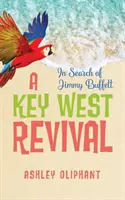 W poszukiwaniu Jimmy'ego Buffetta: Odrodzenie Key West - In Search of Jimmy Buffett: A Key West Revival