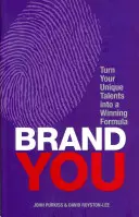 Brand You - Przekształć swoje unikalne talenty w zwycięską formułę - Brand You - Turn Your Unique Talents into a Winning Formula