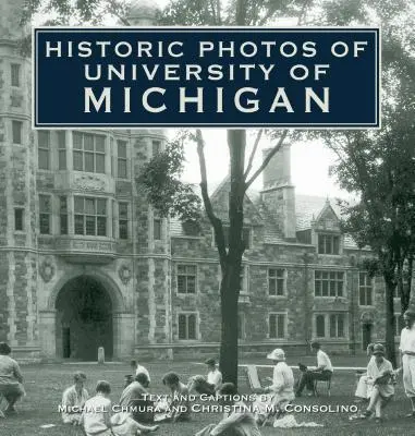 Historyczne zdjęcia Uniwersytetu Michigan - Historic Photos of University of Michigan