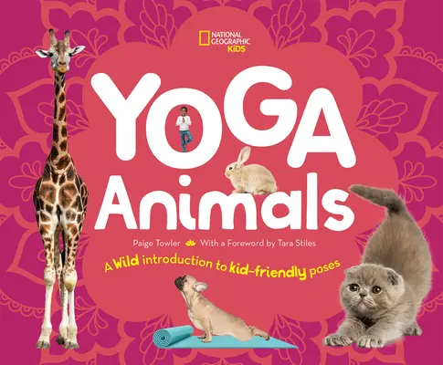 Yoga Animals: Dzikie wprowadzenie do pozycji przyjaznych dzieciom - Yoga Animals: A Wild Introduction to Kid-Friendly Poses