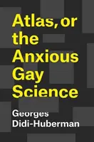 Atlas, czyli niespokojna gejowska nauka - Atlas, or the Anxious Gay Science