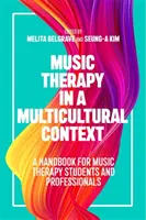 Muzykoterapia w kontekście wielokulturowym: Podręcznik dla studentów i profesjonalistów muzykoterapii - Music Therapy in a Multicultural Context: A Handbook for Music Therapy Students and Professionals