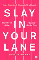 Slay in Your Lane: Biblia czarnej dziewczyny - Slay in Your Lane: The Black Girl Bible