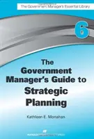 Przewodnik menedżera rządowego po planowaniu strategicznym - The Government Manager's Guide to Strategic Planning