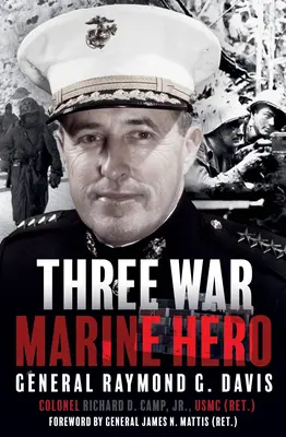 Bohater trzech wojen piechoty morskiej: generał Raymond G. Davis - Three War Marine Hero: General Raymond G. Davis