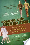 Coming Out Under Fire: Historia homoseksualnych mężczyzn i kobiet podczas II wojny światowej - Coming Out Under Fire: The History of Gay Men and Women in World War II
