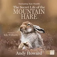 Sekretne życie zająca górskiego - The Secret Life of the Mountain Hare