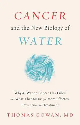 Rak i nowa biologia wody - Cancer and the New Biology of Water