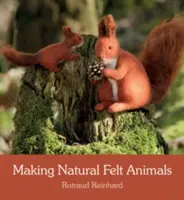 Tworzenie naturalnych zwierząt z filcu - Making Natural Felt Animals