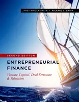 Finanse przedsiębiorczości: Venture Capital, struktura transakcji i wycena, wydanie drugie - Entrepreneurial Finance: Venture Capital, Deal Structure & Valuation, Second Edition