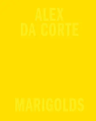 Alex Da Corte: Nagietki - Alex Da Corte: Marigolds