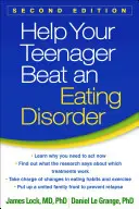 Pomóż nastolatkowi pokonać zaburzenia odżywiania, wydanie drugie - Help Your Teenager Beat an Eating Disorder, Second Edition