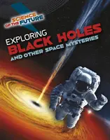 Odkrywanie czarnych dziur i innych tajemnic kosmosu - Exploring Black Holes and Other Space Mysteries