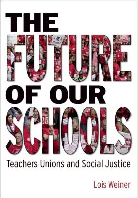 Przyszłość naszych szkół: Związki zawodowe nauczycieli i sprawiedliwość społeczna - The Future of Our Schools: Teachers Unions and Social Justice