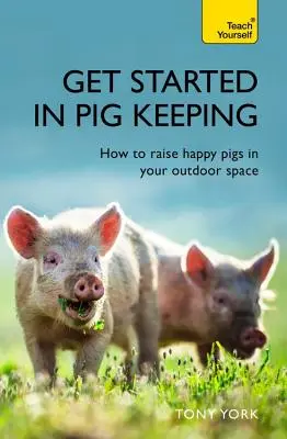 Rozpocznij hodowlę świń: Jak hodować szczęśliwe świnie na świeżym powietrzu? - Get Started in Pig Keeping: How to Raise Happy Pigs in Your Outdoor Space