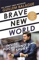 Nowy wspaniały świat: Wewnątrz Spurs Pochettino - Brave New World: Inside Pochettino's Spurs