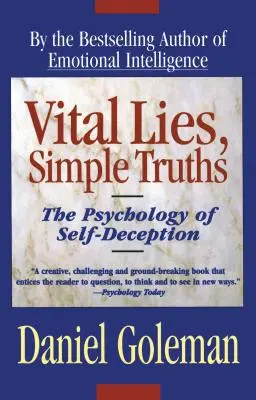 Istotne kłamstwa, proste prawdy: Psychologia oszukiwania samego siebie - Vital Lies, Simple Truths: The Psychology of Self Deception