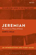 Jeremiah: Wprowadzenie i przewodnik do studiowania: Proroctwo w czasach kryzysu - Jeremiah: An Introduction and Study Guide: Prophecy in a Time of Crisis