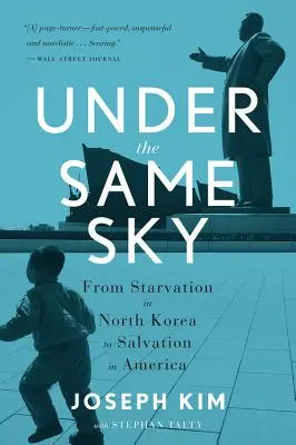 Pod tym samym niebem: Od głodu w Korei Północnej do zbawienia w Ameryce - Under the Same Sky: From Starvation in North Korea to Salvation in America