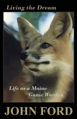 Żyjąc marzeniami: Życie jako strażnik łowiecki w Maine - Living the Dream: Life as a Maine Game Warden