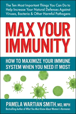 Max Your Immunity: Jak zmaksymalizować swój układ odpornościowy, gdy jest najbardziej potrzebny - Max Your Immunity: How to Maximize Your Immune System When You Need It Most