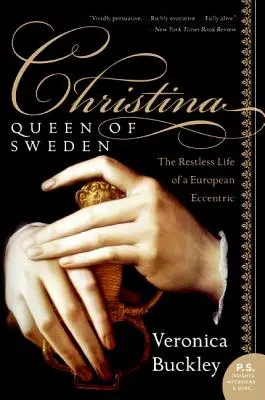 Krystyna, królowa Szwecji: Niespokojne życie europejskiego ekscentryka - Christina, Queen of Sweden: The Restless Life of a European Eccentric