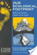 Nasz ślad ekologiczny: Zmniejszanie wpływu człowieka na Ziemię - Our Ecological Footprint: Reducing Human Impact on the Earth