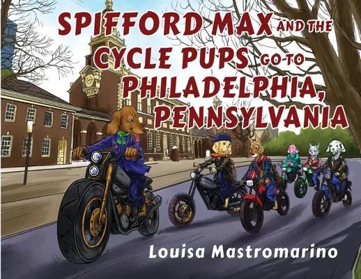 Spifford Max i Cycle Pups jadą do Filadelfii w Pensylwanii - Spifford Max and the Cycle Pups Go to Philadelphia, Pennsylvania