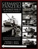 Niemieckie panzery w II wojnie światowej: Od Pz.Kpfw.I do Tygrysa II: A Pictorial History of All the Famous German Panzers from 1935 to 1945 Enhanced by Scal - Germany's Panzers in World War II: From Pz.Kpfw.I to Tiger II: A Pictorial History of All the Famous German Panzers from 1935 to 1945 Enhanced by Scal