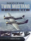 Twin Mustang: Północnoamerykański F-82 na wojnie - Twin Mustang: The North American F-82 at War