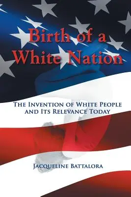 Narodziny białego narodu: Wynalezienie białych ludzi i jego znaczenie dzisiaj - Birth of a White Nation: The Invention of White People and Its Relevance Today