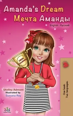 Marzenie Amandy (dwujęzyczna książka angielsko-rosyjska) - Amanda's Dream (English Russian Bilingual Book)