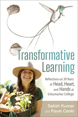 Transformative Learning: Refleksje na temat 30 lat głowy, serca i rąk w Schumacher College - Transformative Learning: Reflections on 30 Years of Head, Heart, and Hands at Schumacher College