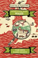 Opowieści z rodzinnego miasta: Walia - Hometown Tales: Wales