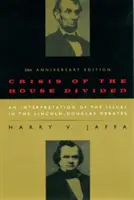 Kryzys podzielonego domu: Interpretacja zagadnień w debatach Lincoln-Douglas, wydanie z okazji 50. rocznicy - Crisis of the House Divided: An Interpretation of the Issues in the Lincoln-Douglas Debates, 50th Anniversary Edition