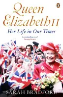 Królowa Elżbieta II - jej życie w naszych czasach - Queen Elizabeth II - Her Life in Our Times