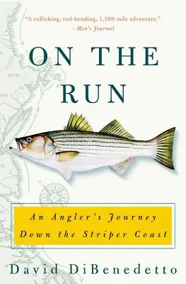 W biegu: Podróż wędkarza wzdłuż wybrzeża Striper - On the Run: An Angler's Journey Down the Striper Coast