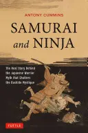 Samuraj i Ninja: Prawdziwa historia japońskiego mitu wojownika, która obala mistykę Bushido - Samurai and Ninja: The Real Story Behind the Japanese Warrior Myth That Shatters the Bushido Mystique