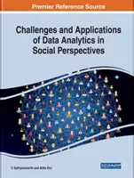 Wyzwania i zastosowania analizy danych w perspektywach społecznych - Challenges and Applications of Data Analytics in Social Perspectives