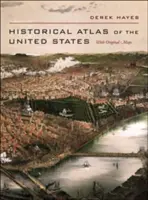 Atlas historyczny Stanów Zjednoczonych: Z oryginalnymi mapami - Historical Atlas of the United States: With Original Maps