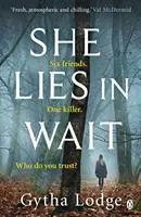 She Lies in Wait - trzymający w napięciu thriller Richarda i Judy z listy bestsellerów Sunday Timesa - She Lies in Wait - The gripping Sunday Times bestselling Richard & Judy thriller pick