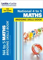 National 4 to 5 Maths Bridging Skills Book - Przygotuj się do National 5 Maths Sqa Exams - National 4 to 5 Maths Bridging Skills Book - Prepare for National 5 Maths Sqa Exams