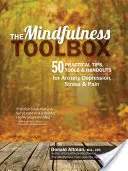 The Mindfulness Toolbox: 50 praktycznych wskazówek, narzędzi i materiałów dotyczących uważności na lęk, depresję, stres i ból - The Mindfulness Toolbox: 50 Practical Mindfulness Tips, Tools, and Handouts for Anxiety, Depression, Stress, and Pain