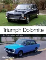 Triumph Dolomite: Przewodnik entuzjasty - Triumph Dolomite: An Enthusiast's Guide