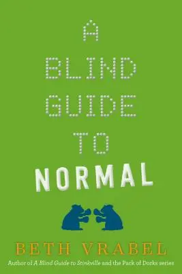 Niewidomy przewodnik po normalności - A Blind Guide to Normal