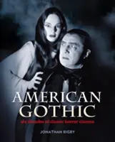 Amerykański gotyk - sześć dekad klasycznego kina grozy - American Gothic - Six Decades of Classic Horror Cinema